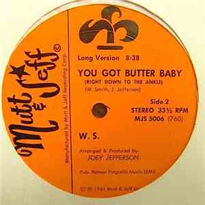 W. S. - You Got Butter Baby (Right Down To The Ankle) mp3 album
