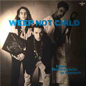 Weep Not Child - From Hoyerswerda To Rostock mp3 album
