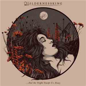 Wildernessking - And The Night Swept Us Away / The Devil Within mp3 album