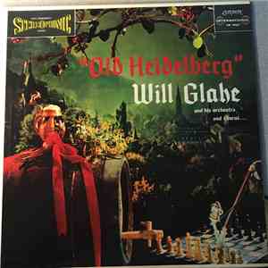 Will Glahe And His Orchestra And Chorus - Old Heidelberg mp3 album