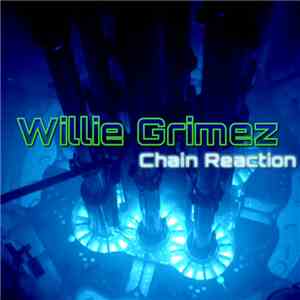Willie Grimez - Chain Reaction mp3 album