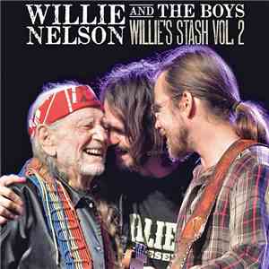 Willie Nelson - Willie Nelson And The Boys - Willie's Stash Vol. 2 mp3 album