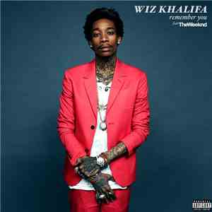 Wiz Khalifa feat. The Weeknd - Remember You mp3 album
