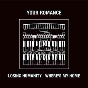 Your Romance - Losing Humanity / Where's My Home mp3 album
