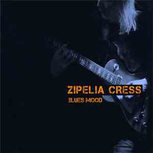 Zipelia Cress - Blues Mood mp3 album