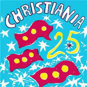 Zofia Katrine Hedvard, Einar Enemark, Laura Harrsøe, Jess Harrsøe, Nadia Stein, Iben Kellermann, Gertrud E. Holm - Christiania 25 År mp3 album