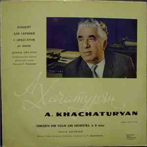 A. Khachaturyan, David Oistrakh, Moscow Radio Symphony Orchestra, A. Khachaturyan - Concerto For Violin And Orchestra, In D Minor mp3 album