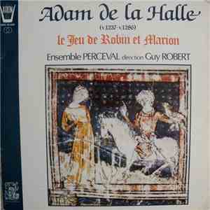 Adam de la Halle - Ensemble Perceval direction Guy Robert - Le Jeu De Robin Et Marion mp3 album