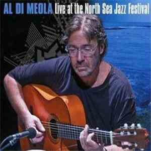 Al Di Meola - Live At The North Sea Jazz Festival mp3 album
