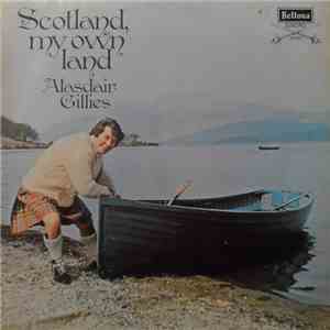 Alasdair Gillies - Scotland, My Own Land mp3 album