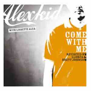 Alexkid With Lissette Alea - Come With Me (Revisited) mp3 album