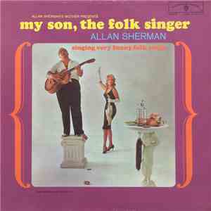 Allan Sherman - My Son, The Folk Singer mp3 album
