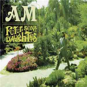 AM  - Future Sons & Daughters mp3 album