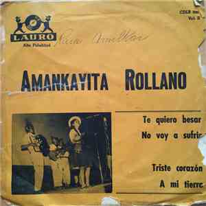 Amankayita Rollano - Te Quiero Besar / No Voy A Sufrir / Triste Corazón / A Mi Tierra mp3 album