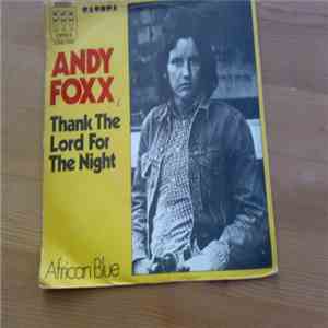 Andy Foxx - Thank The Lord For The Night / African Blue mp3 album