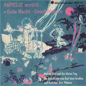 Annelie Von Mohrenschildt - Mutter Zeit Und Der Kleine Tag / Die Geschichte Vom Karl Dem Großen Und Karlchen Dem Kleinen mp3 album