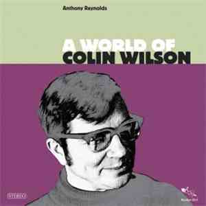 Anthony Reynolds - A World Of Colin Wilson mp3 album