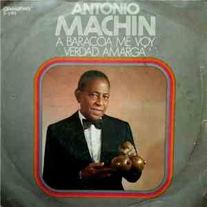 Antonio Machín - A Baracoa Me Voy/ Verdad Amarga mp3 album