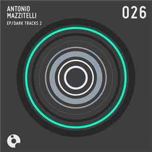 Antonio Mazzitelli - Dark Tracks 2 EP mp3 album