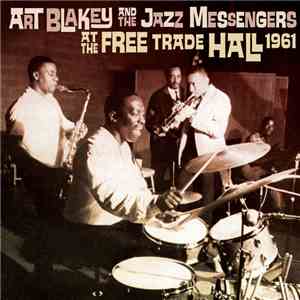Art Blakey And The Jazz Messengers - At The Free Trade Hall 1961 mp3 album