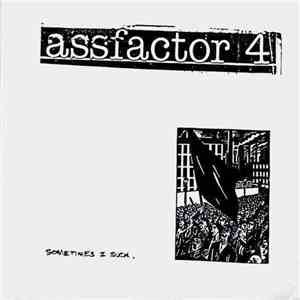 Assfactor 4 - Sometimes I Suck . mp3 album