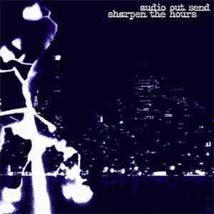 Audio Out Send - Sharpen The Hours mp3 album