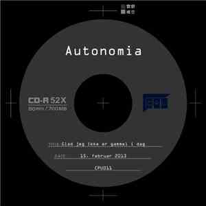 Autonomia  - Glad Jeg Ikke Er Gammel I Dag mp3 album