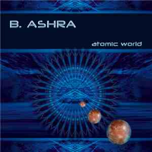 B. Ashra - Atomic World mp3 album