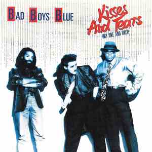 Bad Boys Blue - Kisses And Tears (My One And Only) mp3 album
