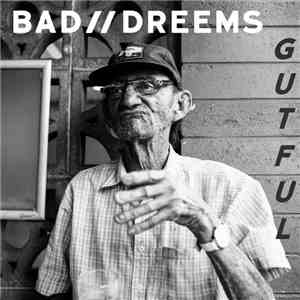 Bad//Dreems - Gutful mp3 album