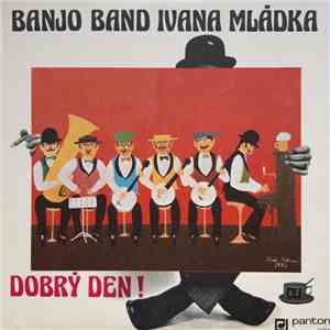 Banjo Band Ivana Mládka - Dobrý Den! mp3 album