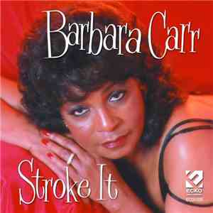 Barbara Carr - Stroke It mp3 album