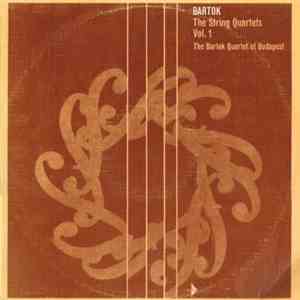 Bartok, The Bartok Quartet Of Budapest - The String Quartets Vol. 1 mp3 album