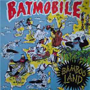 Batmobile - Bamboo Land mp3 album