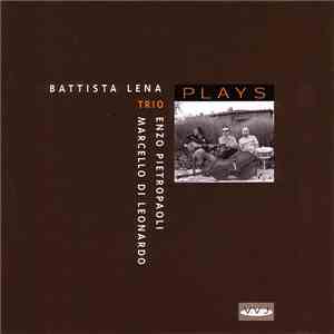 Battista Lena Trio - Plays mp3 album