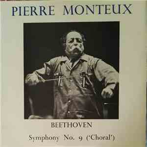 Beethoven And Pierre Monteux And The London Symphony Orchestra - Symphony No. 9 In D Minor, Op. 125 "Choral" mp3 album