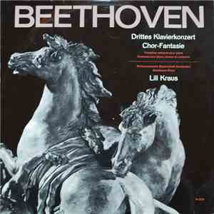 Beethoven, Philharmonischen Gesellschaft Amsterdam, Gianfranco Rivoli, Lili Kraus - Drittes Klavierkonzert, Chor-Fantasie mp3 album