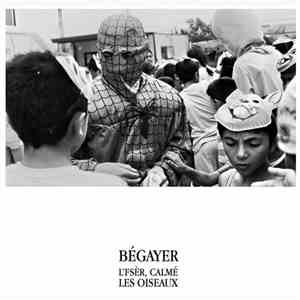 Bégayer - L'Fsèr, Calmé Les Oiseaux mp3 album