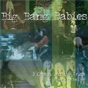 Big Bang Babies - 3 Chords And The Truth mp3 album