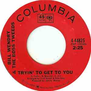 Bill Wendry & The Boss Tweeds - Trying' To Get To You mp3 album