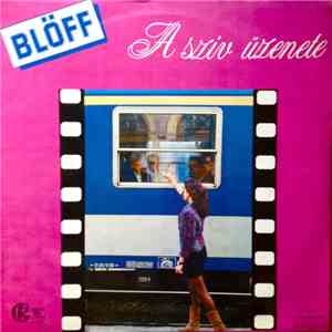 Blöff - A Szív Üzenete mp3 album