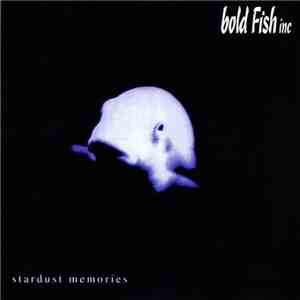 Bold Fish Inc. - Star Dust Memories mp3 album