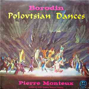 Borodin - Pierre Monteux Conducts The N.D.R. Symphony Orchester, Hamburg - Polovtsian Dances mp3 album