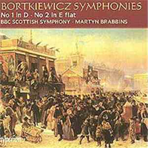 Bortkiewicz - BBC Scottish Symphony Orchestra • Martyn Brabbins - Symphonies 1 & 2 mp3 album