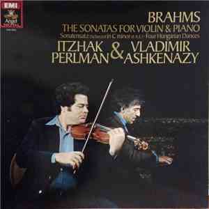 Brahms, Itzhak Perlman & Vladimir Ashkenazy - The Sonatas For Violin And Piano / Sonatensatz (Scherzo) In C Minor (F.A.E.) ∙ Four Hungarian Dances mp3 album