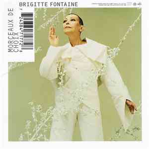 Brigitte Fontaine - Morceaux De Choix mp3 album