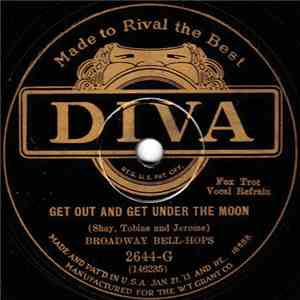 Broadway Bell-Hops - Get Out And Get Under The Moon / I'd Rather Cry Over You (Than Smile At Somebody Else) mp3 album
