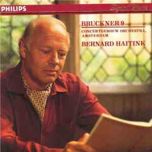 Bruckner / Concertgebouw Orchestra, Amsterdam, Bernard Haitink - Symphony No. 9 mp3 album