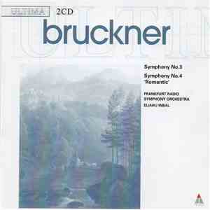 Bruckner - Symphony N. 3 In D Minor - Symphony N. 4 In E Flat Major, "Romantic" mp3 album