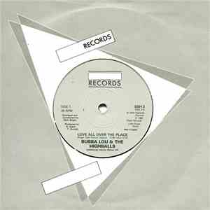 Bubba Lou & The Highballs - Love All Over The Place / Over You mp3 album